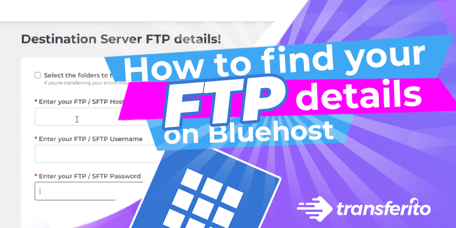 Creating and Using Your FTP Details on Bluehost